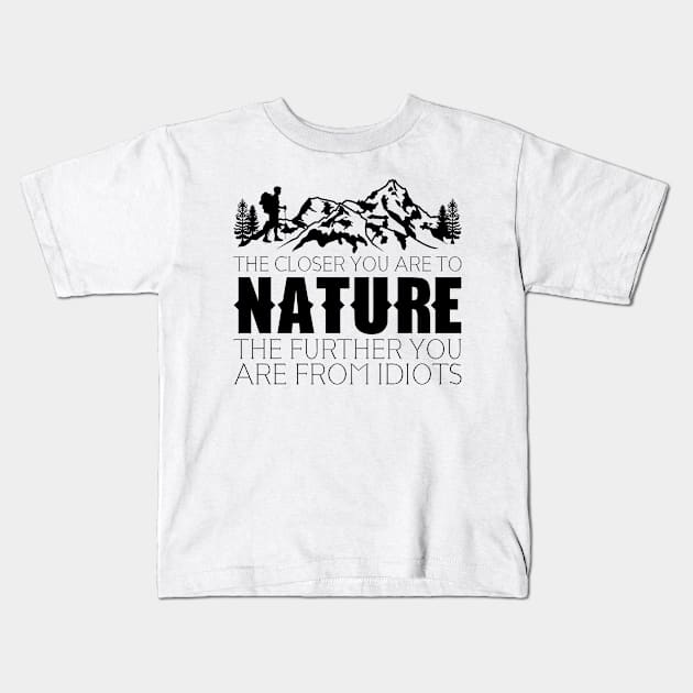 The closer you are to Nature Kids T-Shirt by Jabinga